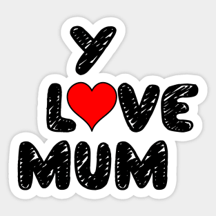 Love You Mum, you are the best one Sticker